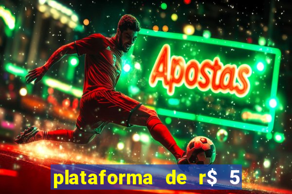 plataforma de r$ 5 jogo do tigrinho